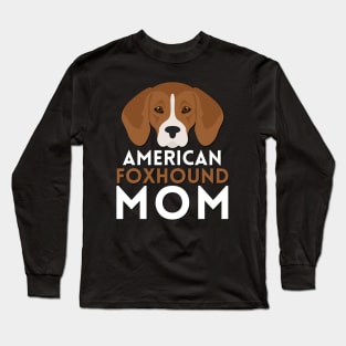 Mom of American Foxhound Life is better with my dogs Dogs I love all the dogs Long Sleeve T-Shirt